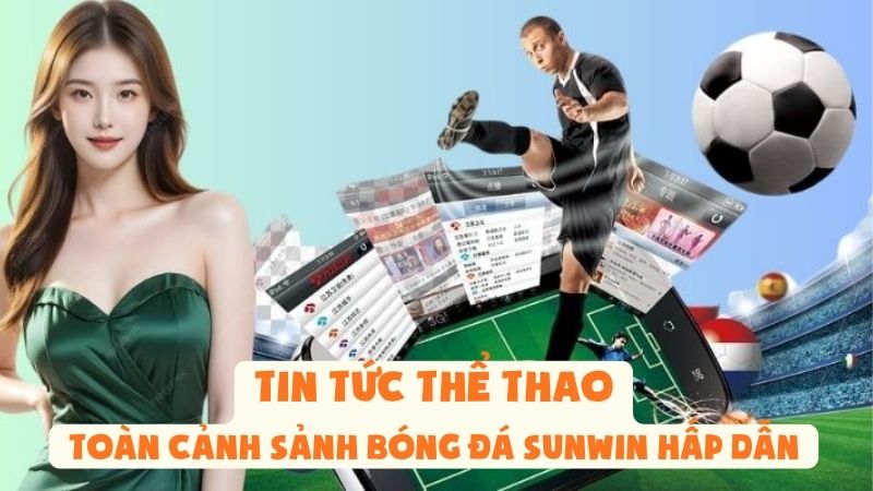 Tin Tức Thể Thao – Toàn Cảnh Sảnh Bóng Đá Sunwin Hấp Dẫn